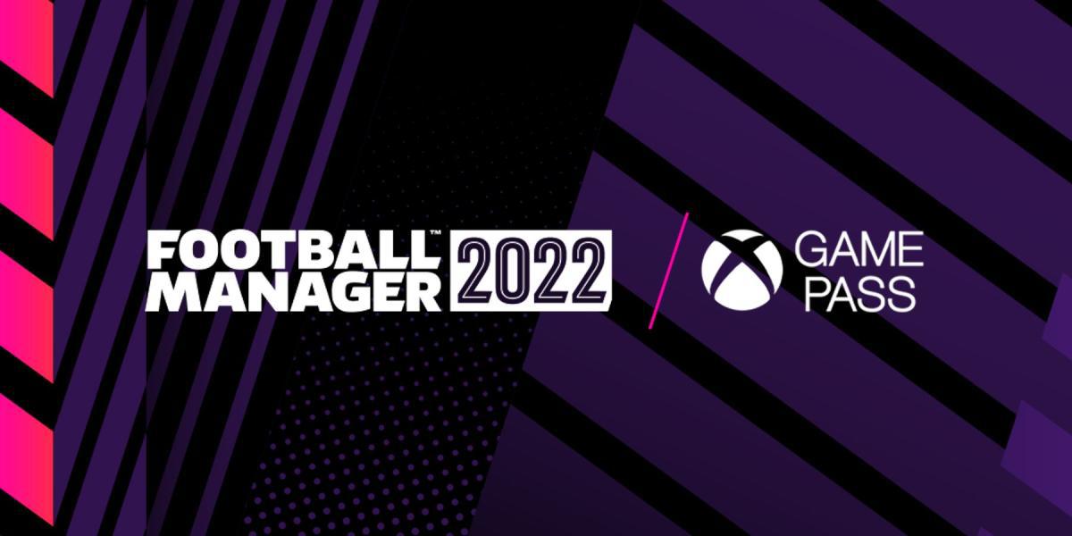 football manager 2022 retorna ao xbox game pass para pc e xbox