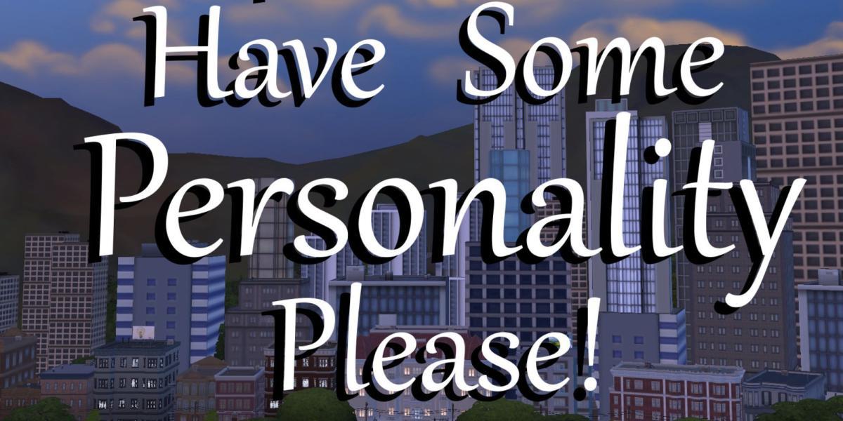 The Sims 4 Tenha Alguma Personalidade, Por Favor