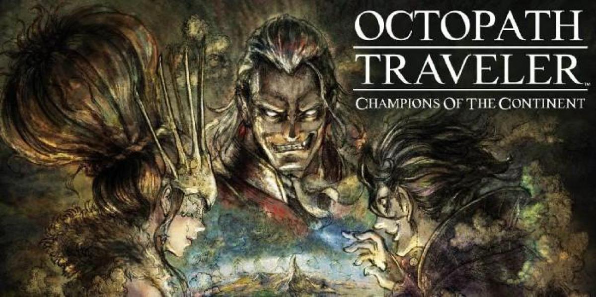 Coisas para saber antes do lançamento ocidental de Octopath Traveler: Campeões do continente
