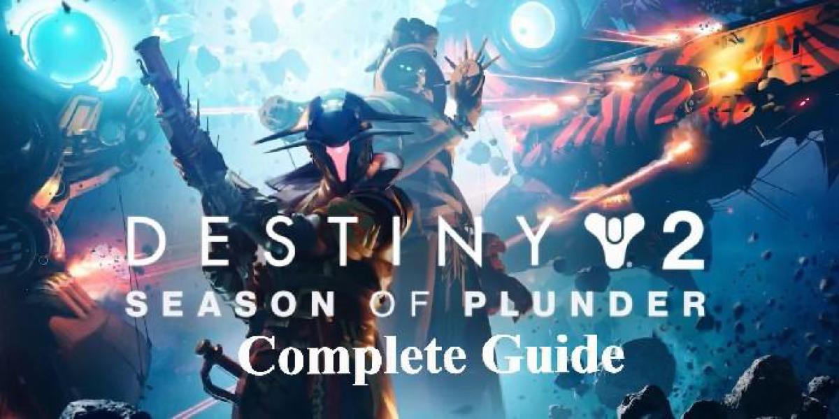 Destiny 2 Season of Plunder: guia completo e passo a passo