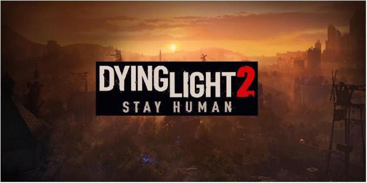 Dying Light 2 Guia Completo – Dicas, Truques e Notícias
