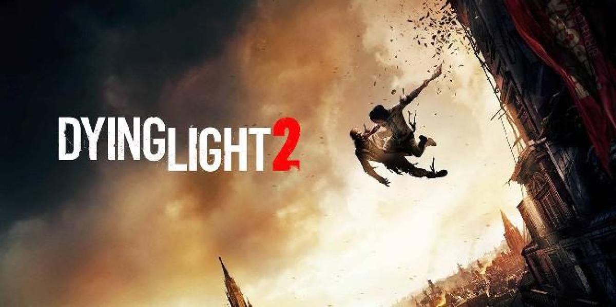 Dying Light 2 não será apenas para a próxima geração
