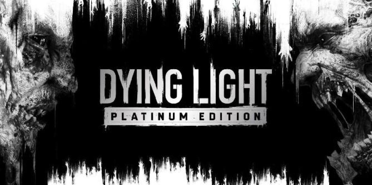 Dying Light revela nova edição Platinum com todos os DLCs, marco impressionante do jogador