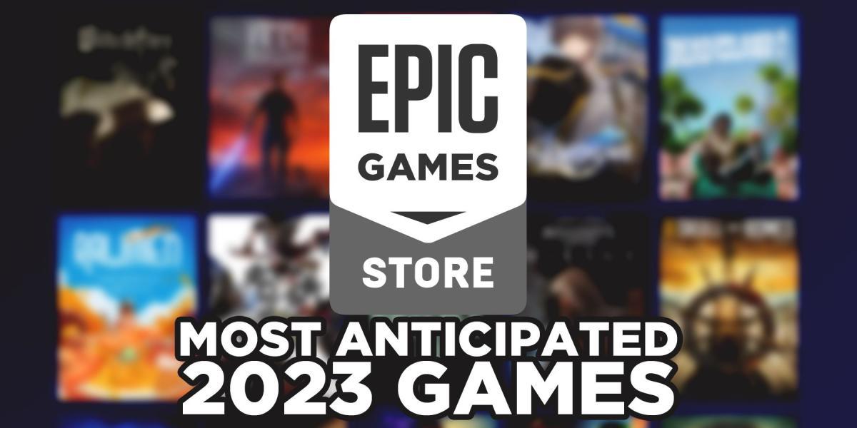 Epic Games Store revela seus jogos mais esperados de 2023