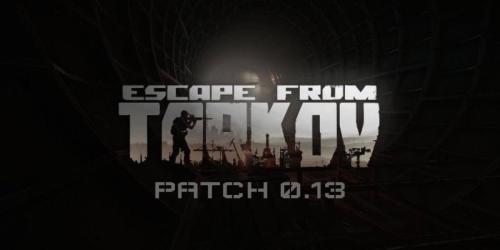 Escape from Tarkov Update 0.13 está disponível para download agora