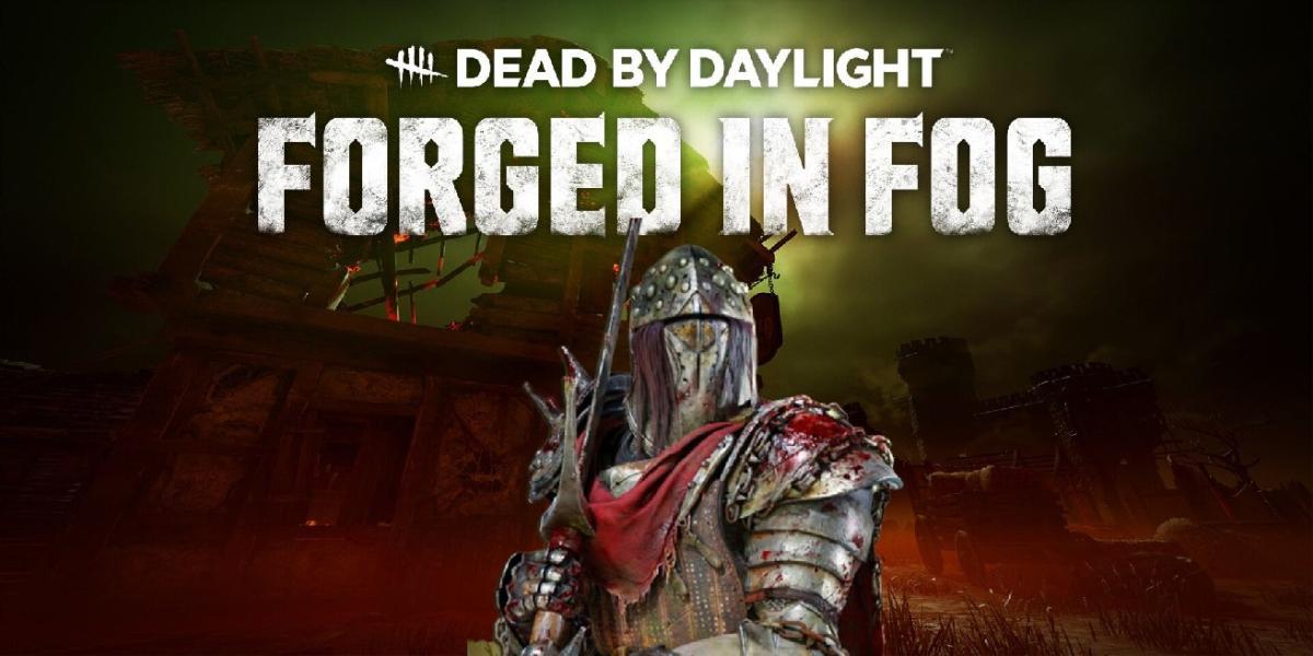 Lançamentos de Dead by Daylight Forged in Fog Chapter