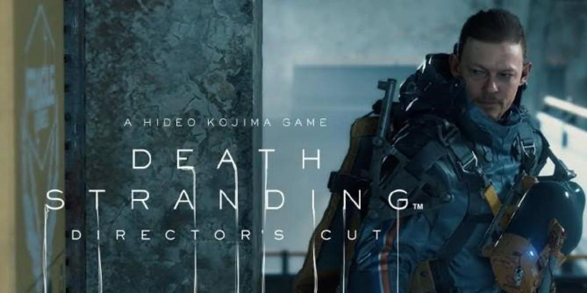 O conteúdo expandido em Death Stranding: Director s Cut pode criar uma nova entrada
