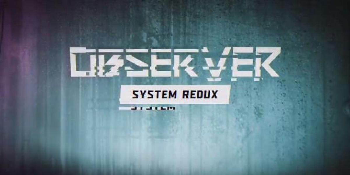Observer System Redux confirmado para consoles de última geração