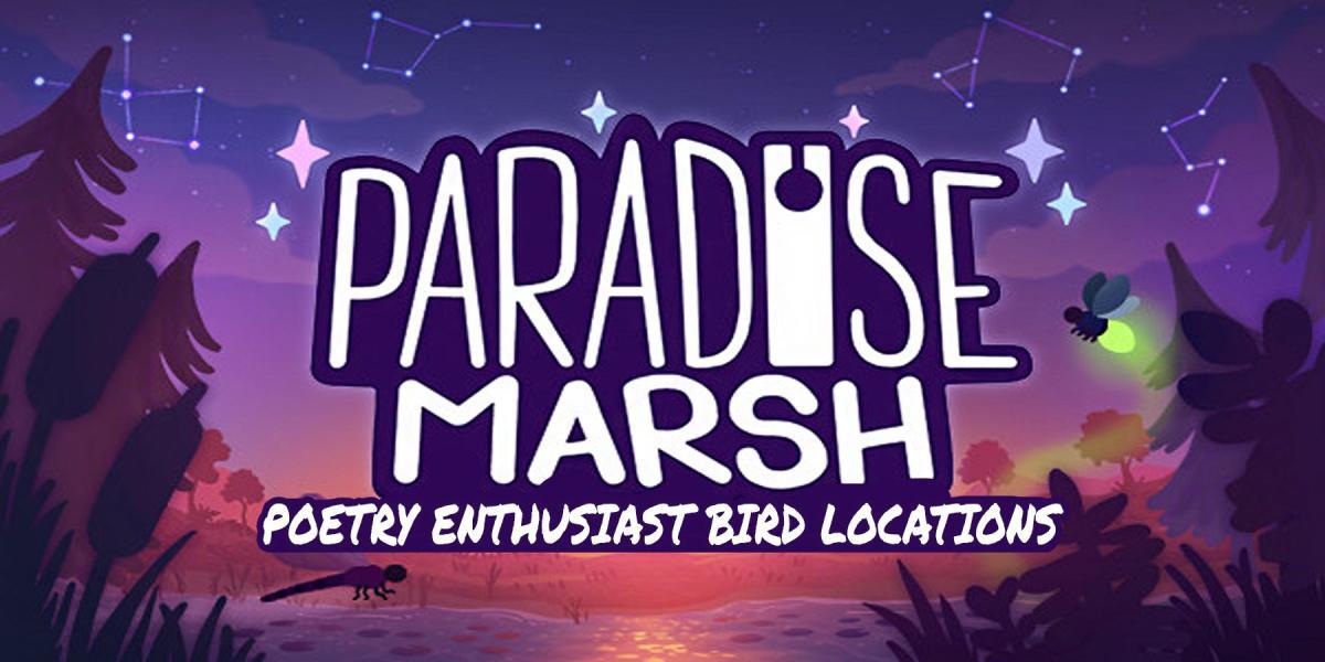 Paradise Marsh – Onde encontrar os pássaros da poesia