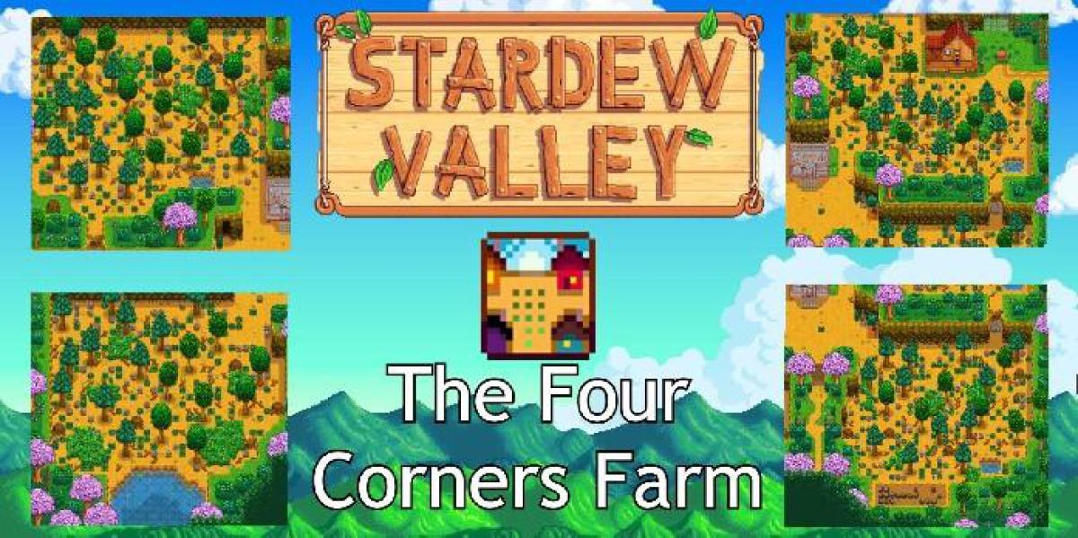 Stardew Valley: um guia para usar a fazenda Four Corners