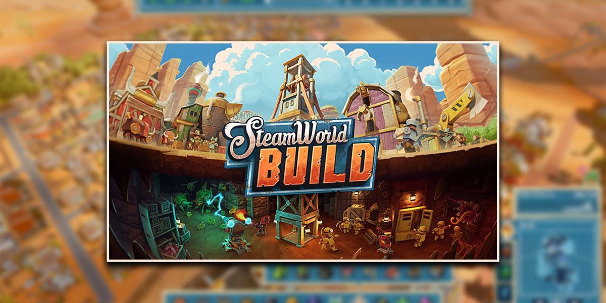 SteamWorld Build é anunciado com trailer