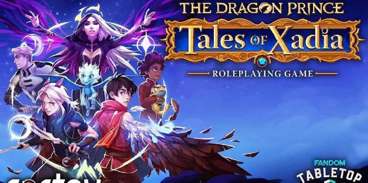 Tales of Xadia é uma emocionante expansão de RPG de mesa para o universo Dragon Prince