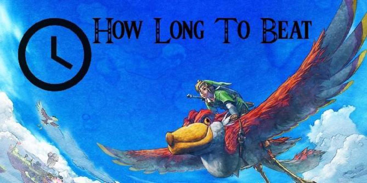 The Legend of Zelda: Skyward Sword – Quanto tempo para vencer