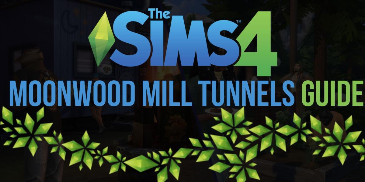 The Sims 4: Guia dos Túneis Moonwood Mills
