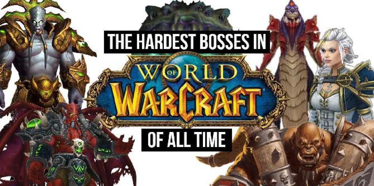 World Of WarCraft: 10 chefes de raid mais difíceis de todos os tempos, classificados por tentativas