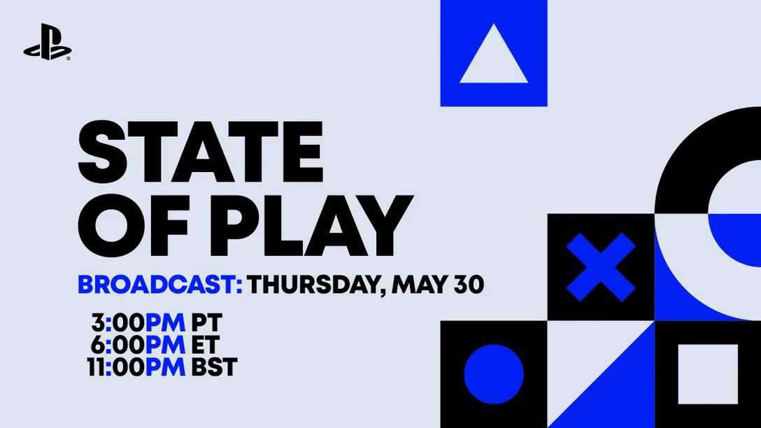 A graphic for the upcoming May PlayStation State of Play livstream, featuring its date and start times.